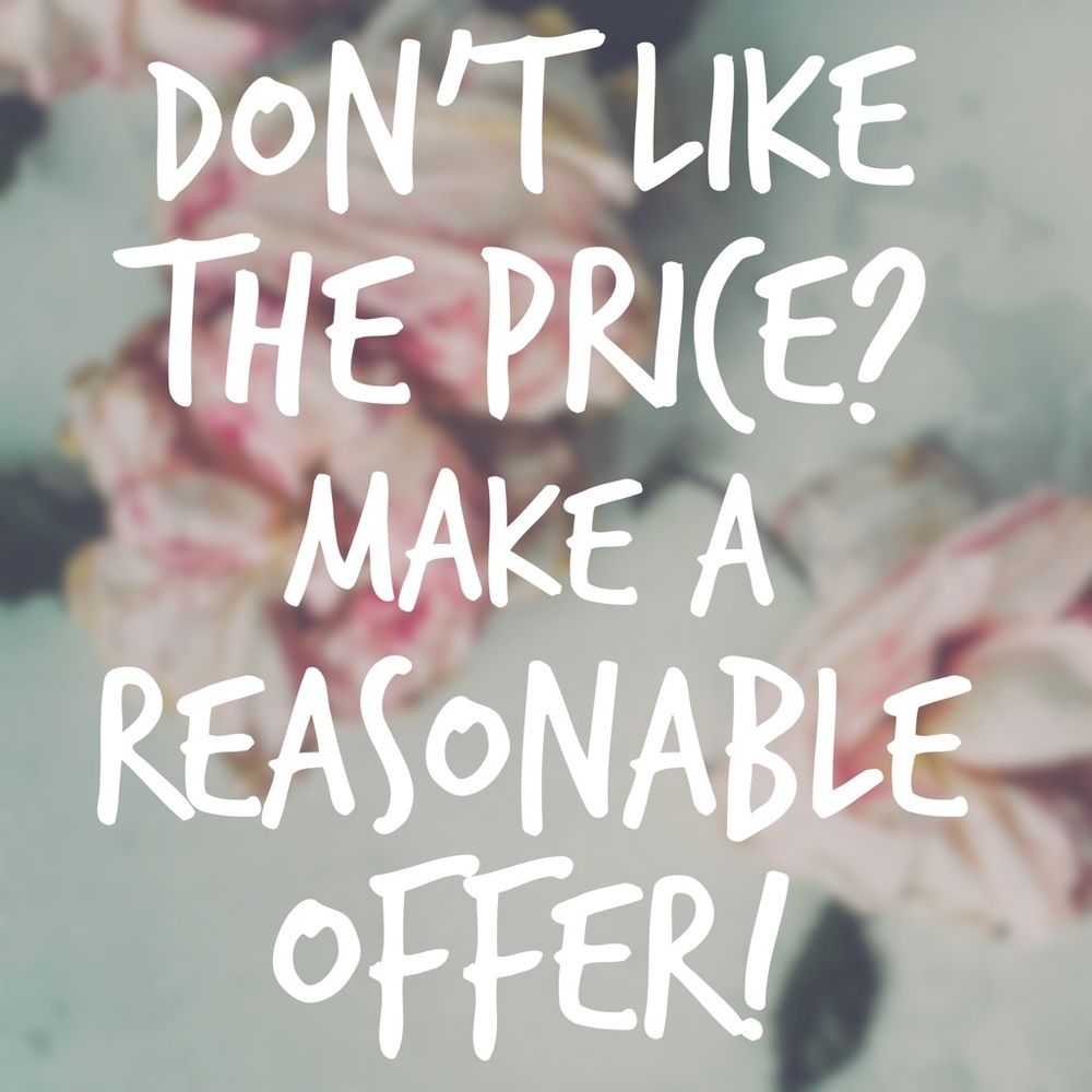 Make a REASONABLE offer!